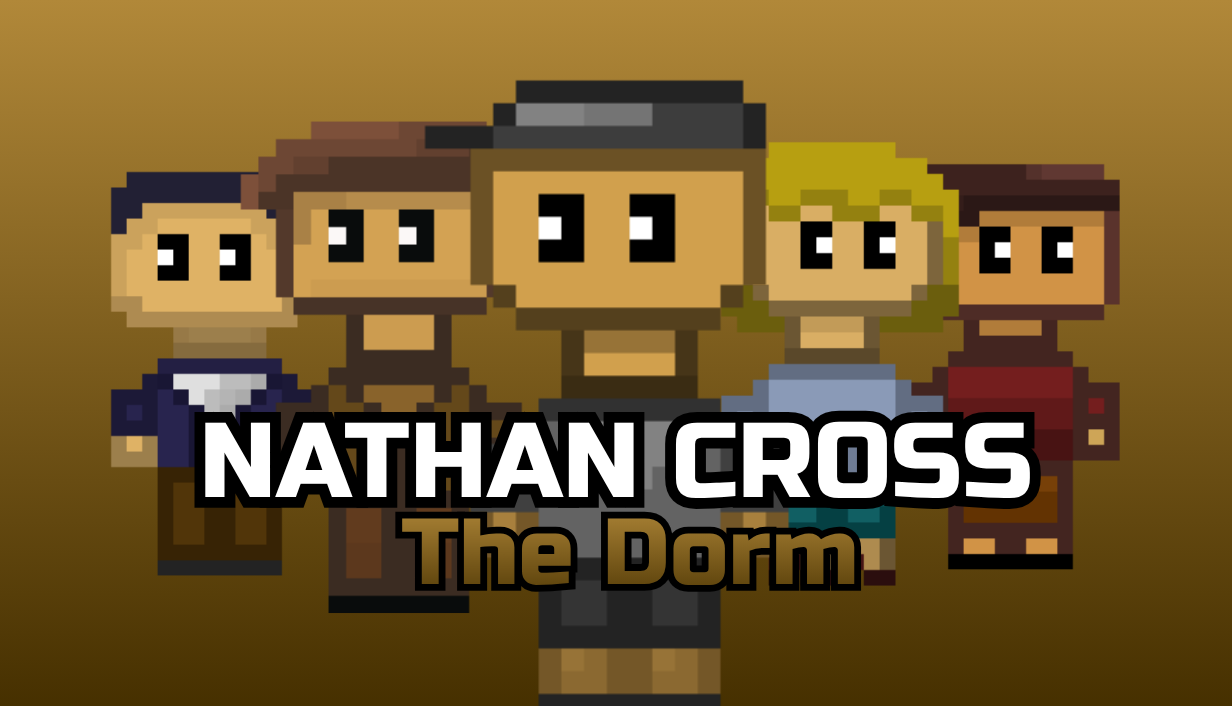 Nathan Cross: The Dorm